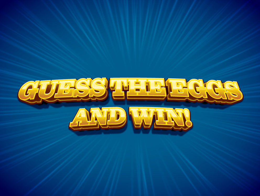 Guess the eggs and win 
